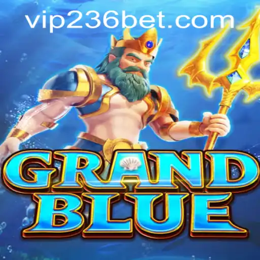 Exploring the World of GRANDBLUE and 236bet PH Login
