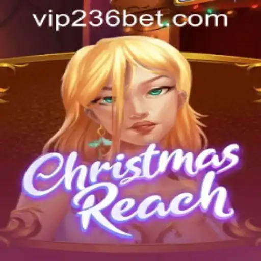 Step into the Festive World of ChristmasReach with 236bet PH Login