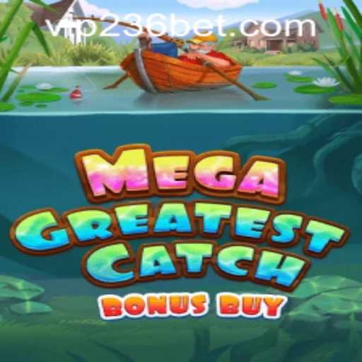 Explore the Excitement of MegaGreatestCatchBonusBuy in the World of Online Gaming